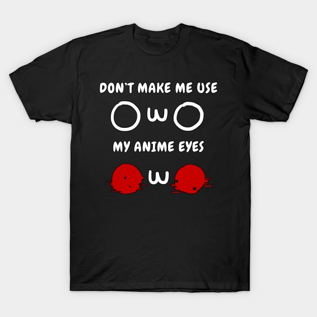 OwO Whats This T-Shirt Anime Eyes Shirt T-Shirt by Alex21